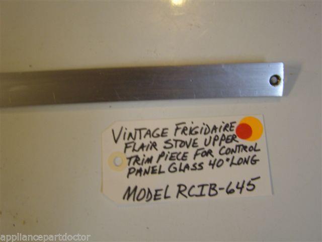 Model RCIB-645 Vintage Frigidaire Flair Stove Upper Trim Piece For Contol Panel Model RCIB-645 Vintage Frigidaire Flair Stove Upper Trim Piece For Contol Panel